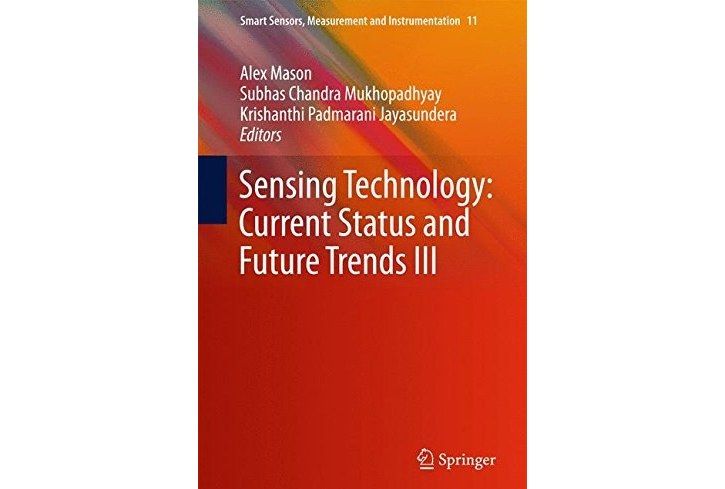 Sensing Technology: Current Status and Future Trends III Sensing Technology: Current Status and Future Trends III