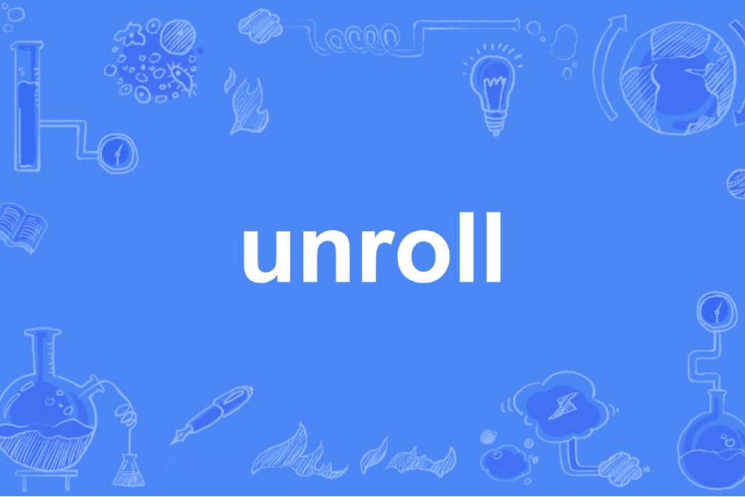 unroll unroll