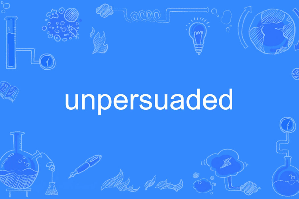 unpersuaded unpersuaded