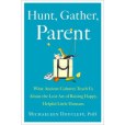 Hunt, Gather, Parent Hunt, Gather, Parent