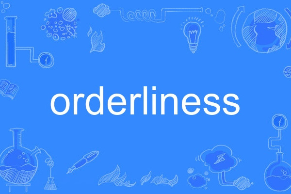 orderliness orderliness