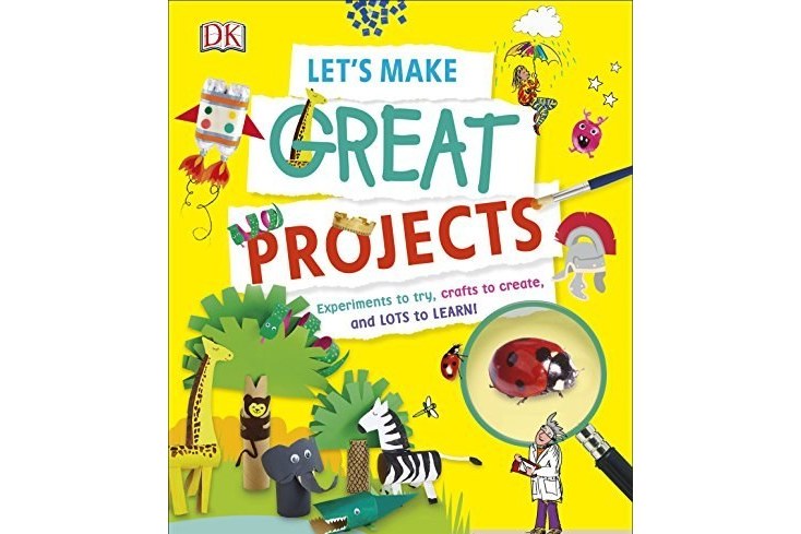 Let\x27s Make Great Projects: Experiments to Try, Crafts to Create, and Lots to Learn! Let\x27s Make Great Projects: Experiments to Try, Crafts to Create, and Lots to Learn!