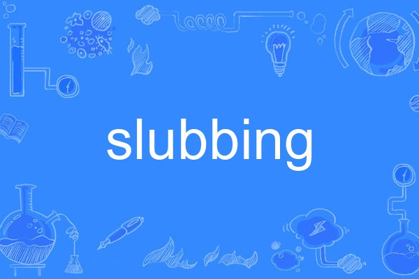 slubbing slubbing