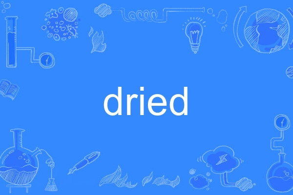 dried dried