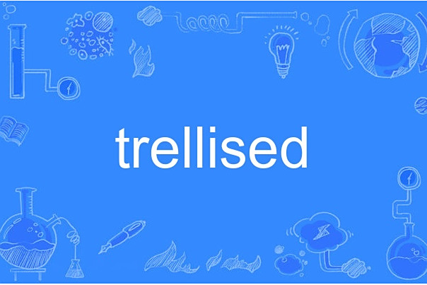 trellised trellised