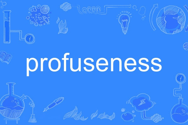 profuseness profuseness
