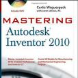 Mastering Autodesk Inventor 2010 Mastering Autodesk Inventor 2010