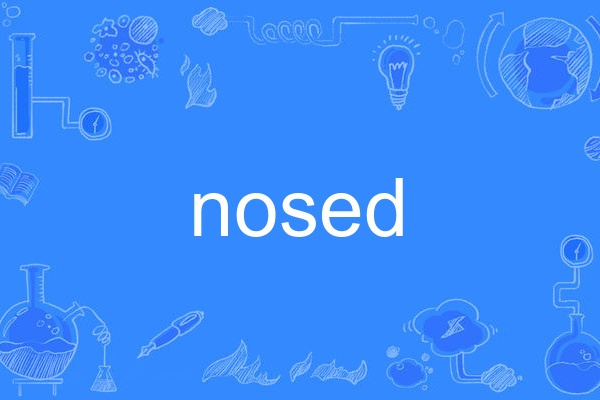 nosed nosed