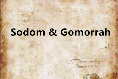 Sodom & Gomorrah Sodom & Gomorrah