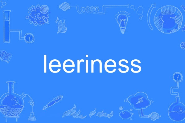 leeriness
