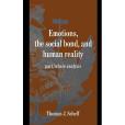 Emotions, the Social Bond, and Human Reality Emotions, the Social Bond, and Human Reality