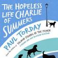 The Hopeless Life of Charlie Summers. Paul Torday The Hopeless Life of Charlie Summers. Paul Torday