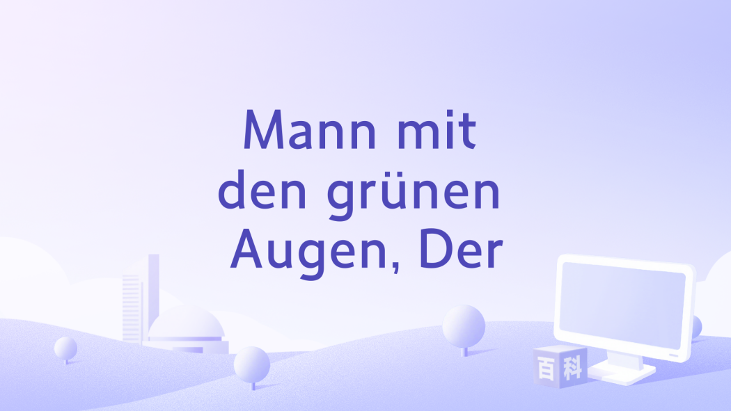 Mann mit den grünen Augen, Der Mann mit den grünen Augen, Der