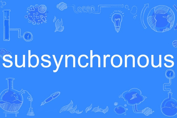 subsynchronous subsynchronous
