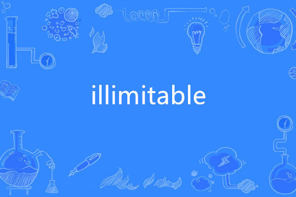 illimitable illimitable