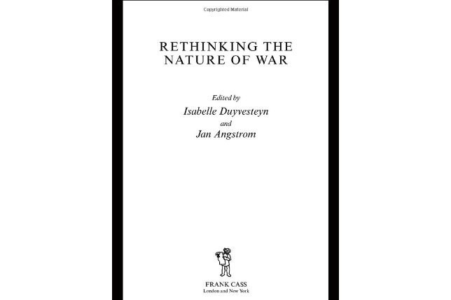Rethinking the Nature of War Rethinking the Nature of War