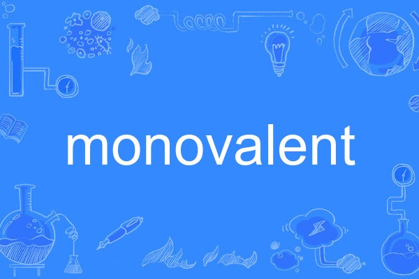 monovalent monovalent