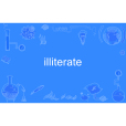 illiterate illiterate