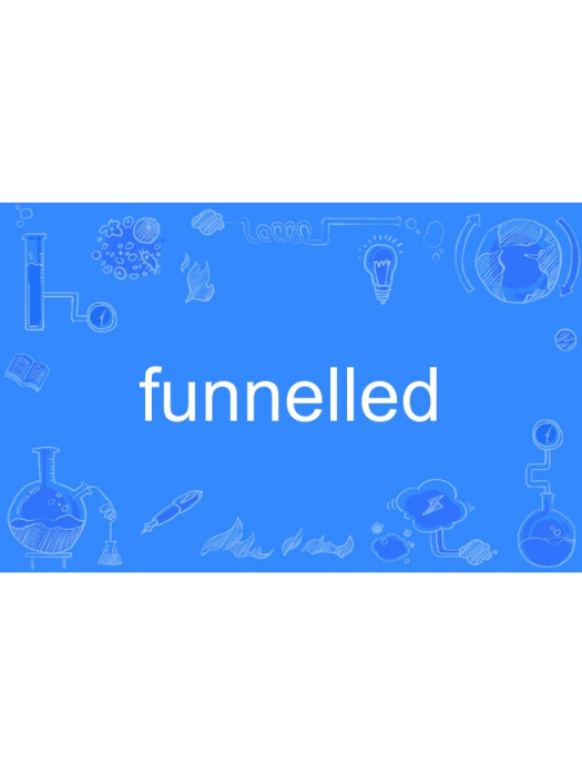 funnelled funnelled