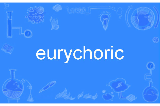 eurychoric eurychoric