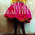 See the World Beautiful See the World Beautiful