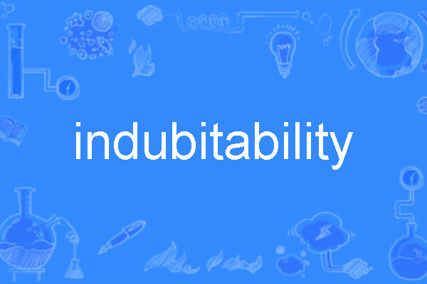 indubitability indubitability