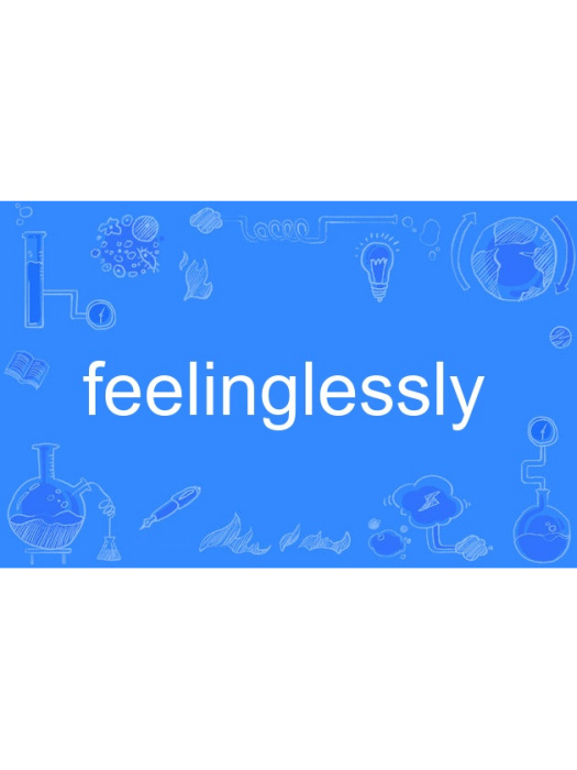 feelinglessly feelinglessly