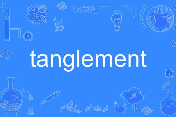 tanglement tanglement