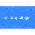 anthropologist anthropologist