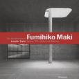 The Architecture of Fumihiko Maki The Architecture of Fumihiko Maki