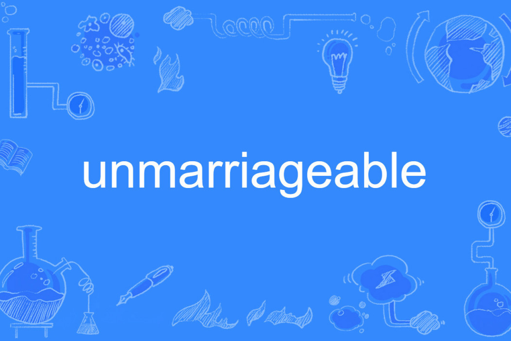 unmarriageable unmarriageable