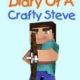 Diary of a Crafty Steve: Book for Kids Diary of a Crafty Steve: Book for Kids