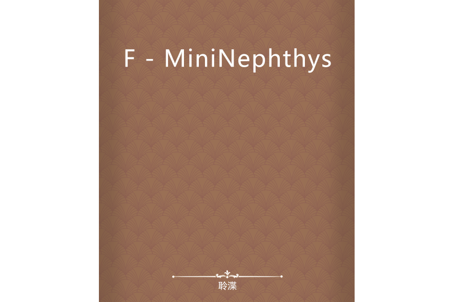 F - MiniNephthys F - MiniNephthys
