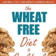 The Wheat Free Diet & Cookbook