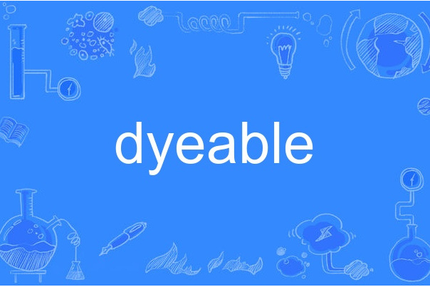 dyeable dyeable