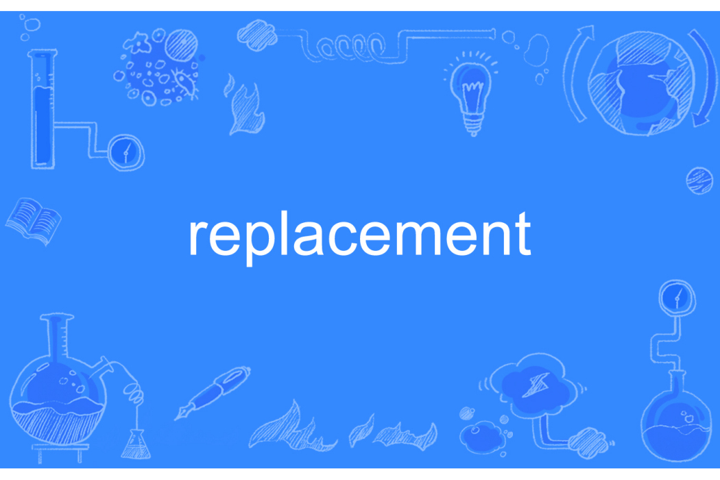 replacement replacement