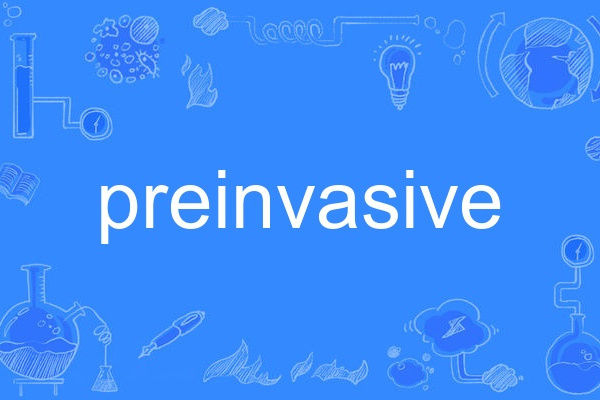 preinvasive preinvasive