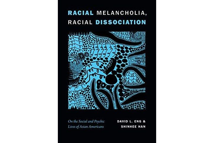 Racial Melancholia, Racial Dissociation Racial Melancholia, Racial Dissociation