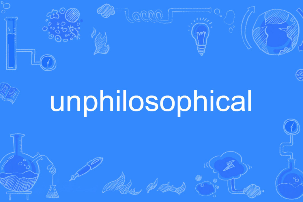 unphilosophical unphilosophical