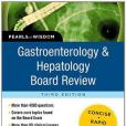 Gastroenterology and Hepatology Board Review Gastroenterology and Hepatology Board Review