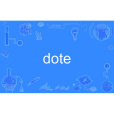 dote dote