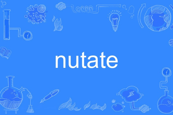 nutate nutate