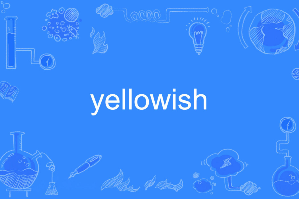 yellowish yellowish