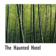 The Haunted Hotel(Collins, William Wilkie著圖書) The Haunted Hotel(Collins, William Wilkie著圖書)