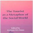 The Tourist as a Metaphor of the Social World The Tourist as a Metaphor of the Social World