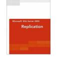 Microsoft SQL Server 2005 Replication Microsoft SQL Server 2005 Replication