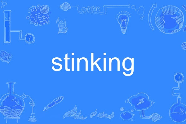 stinking stinking