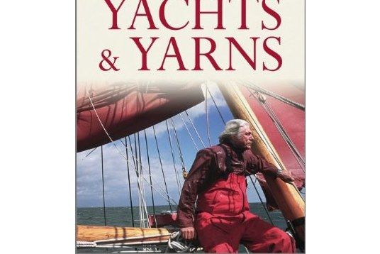 Sailing, Yachts and Yarns Sailing, Yachts and Yarns