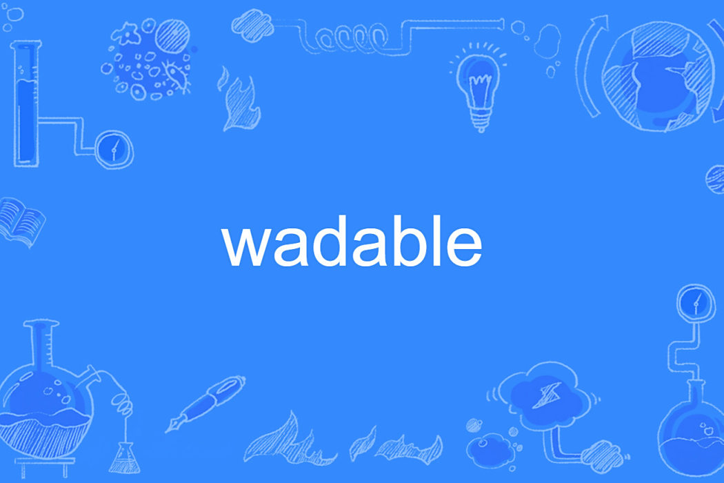 wadable