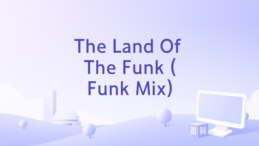 The Land Of The Funk (Funk Mix) The Land Of The Funk (Funk Mix)